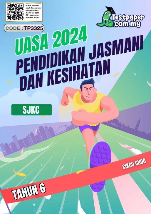 Soalan Akhir Tahun UASA Pendidikan Jasmani Tahun 6 SJKC 2024